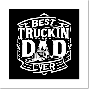 Best Truckin' Dad Ever Posters and Art